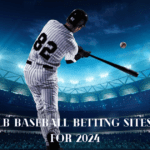 Best MLB Baseball Betting Sites & Apps For 2024