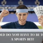 How Old Do You Have to Be to Place a Sports Bet?