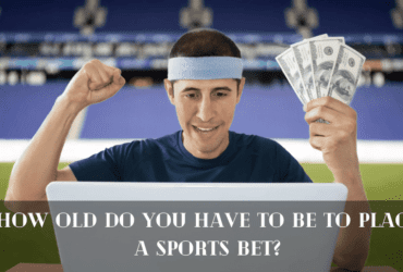 How Old Do You Have to Be to Place a Sports Bet?