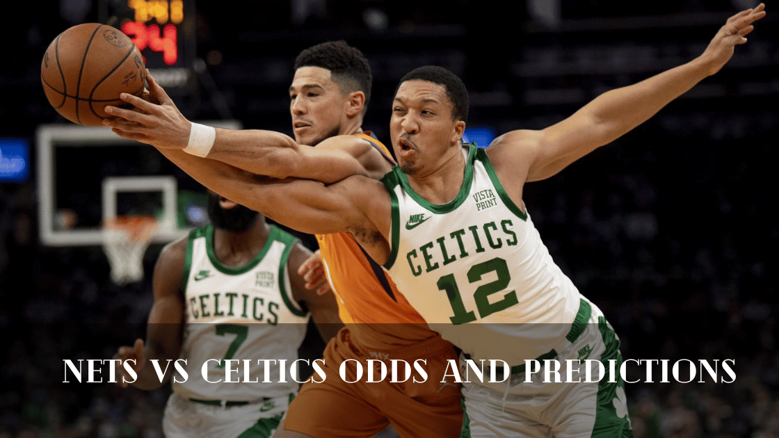 Nets vs Celtics Odds and Predictions