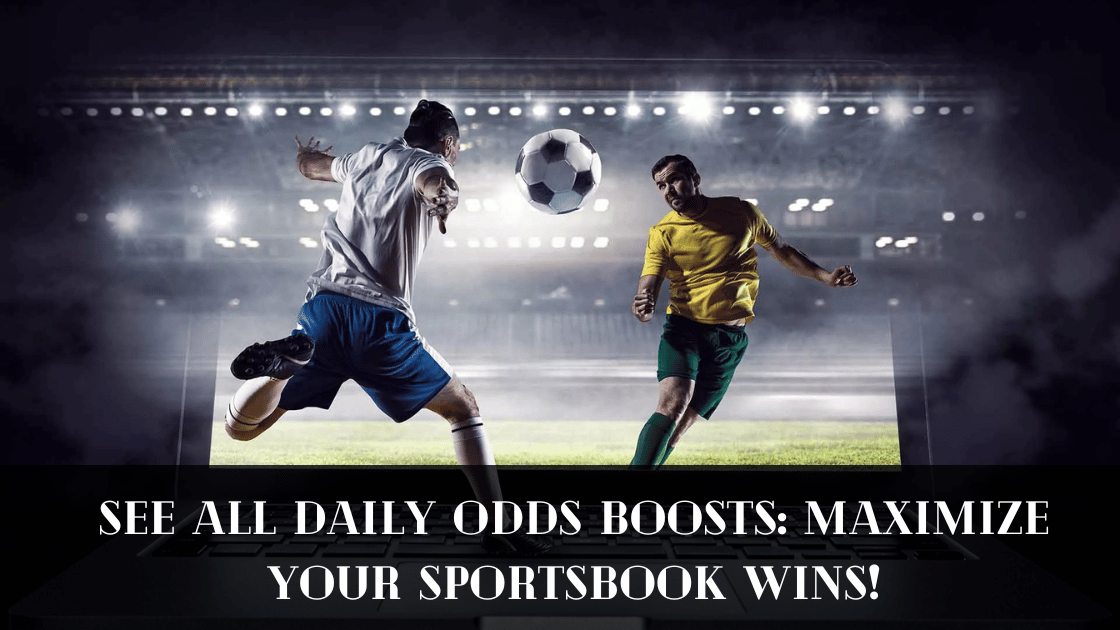 Daily Odds Boosts