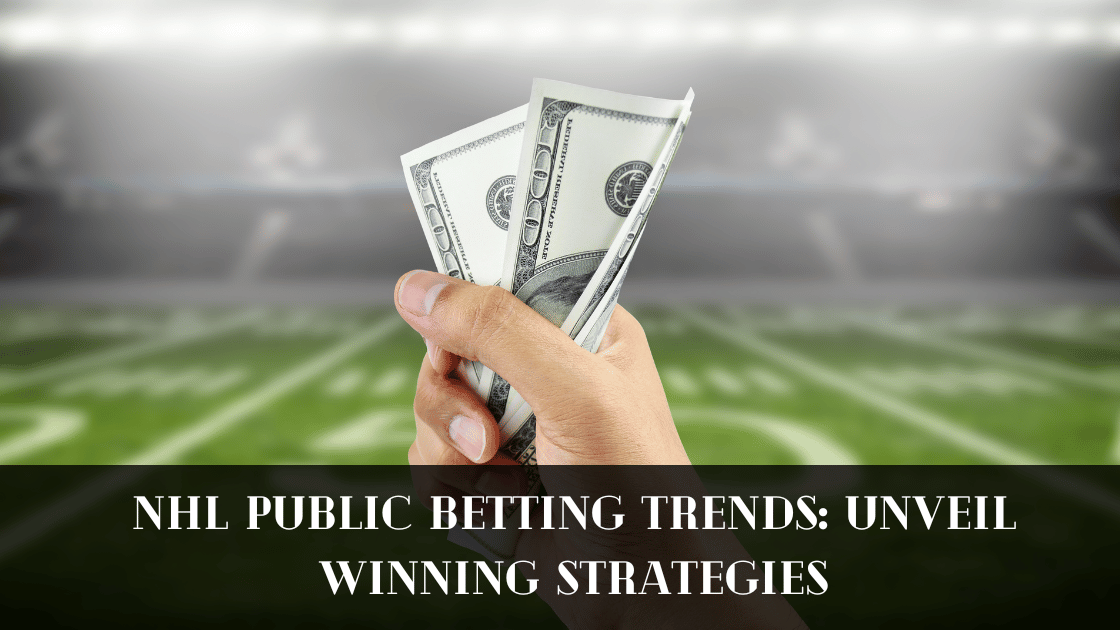 NHL PUBLIC BETTING TRENDS