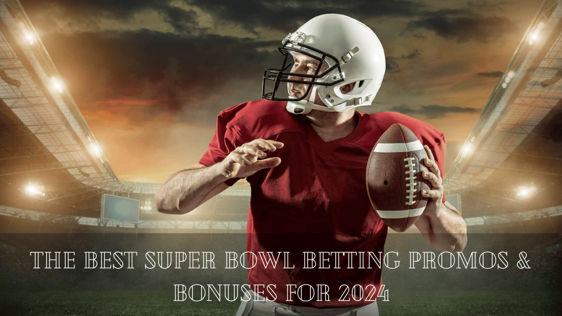 Super Bowl Betting Promos