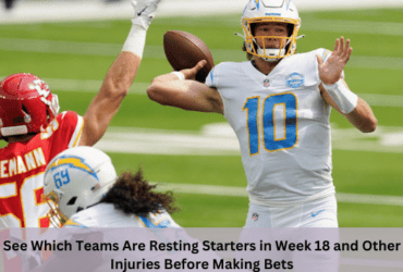 See Which Teams Are Resting Starters in Week 18 and Other Injuries Before Making Bets