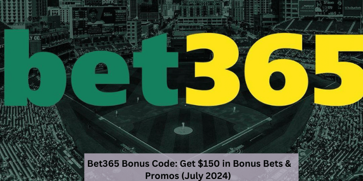 Bet365 Bonus Code: Get $150 in Bonus Bets & Promos (July 2024)