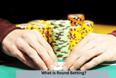 What Is Round Betting?