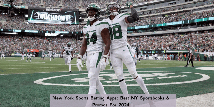 New York Sports Betting Apps: Best NY Sportsbooks & Promos For 2024