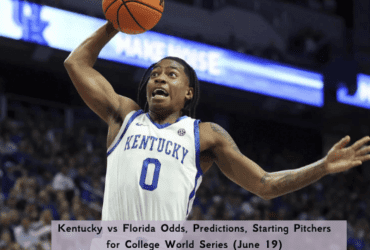 Kentucky vs Florida Odds, Predictions, Starting Pitchers for College World Series (June 19)