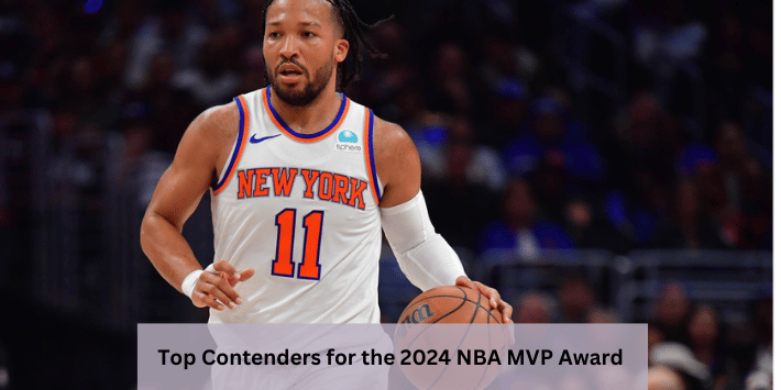 Top Contenders for the 2024 NBA MVP Award