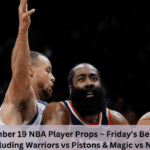 November 19 NBA Player Props – Friday’s Best Bets Including Warriors vs Pistons & Magic vs Nets