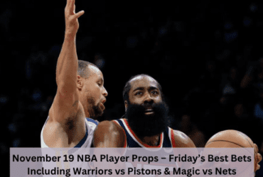 November 19 NBA Player Props – Friday’s Best Bets Including Warriors vs Pistons & Magic vs Nets